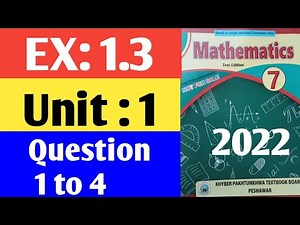 Exercise 1.3 Unit 1 Class 7th Math| kpktbb and PTB 2022,2023| Question 1 to 4| New course SNC