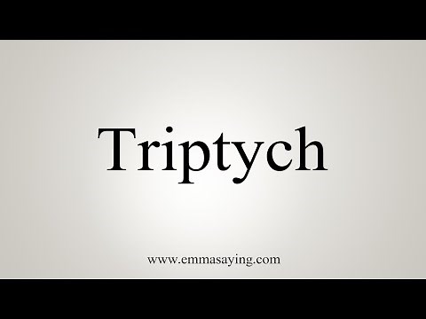 How To Say Triptych