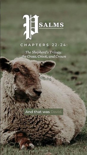 Psalm 23 Is Part of a Bigger Story: The Shepherd's Trilogy