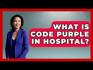 What Is Code Purple In Hospital? - First Response Medicine