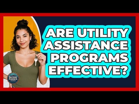 Are Utility Assistance Programs Effective? - Second Chance Journey