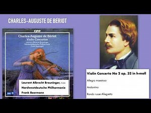 Charles-Auguste de Bériot: Violin Concerto No.2 in B minor, Op.32, Laurent Albrecht Breuninger