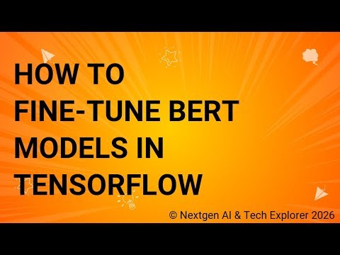 How to Fine-Tune BERT Models in TensorFlow