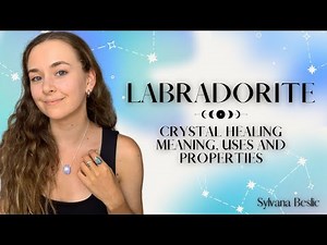 LABRADORITE 🦋 Crystal Healing Meaning, Uses and Properties (Zodiac signs, Chakra healing…)