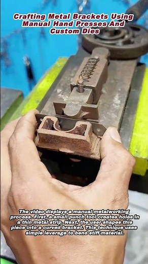 Crafting Metal Brackets Using Manual Hand Presses And Custom Dies