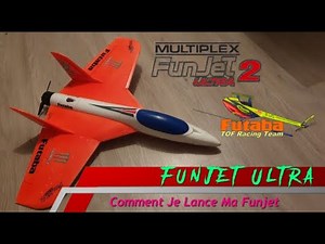 Comment Je Lance Ma Funjet Ultra 2 Multiplex