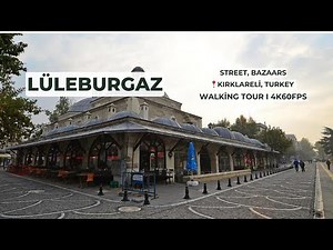 Lüleburgaz Çarşı ve Sokakları I Kırklareli, Turkey I Walking Tour I 4K60FPS #lüleburgaz #walkingtour