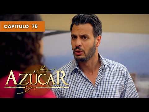 Azúcar 🧡 (Capítulo 75) | Novelas completas en español latino | Alejandra Borrero