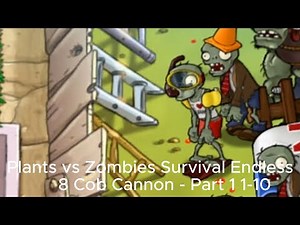 Plants vs Zombies Survival Endless - 8 Cob Cannon - Part 1 1-10