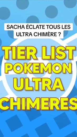 TIER LIST POKEMON ULTRA CHIMÈRE ! (PARTIE 1)