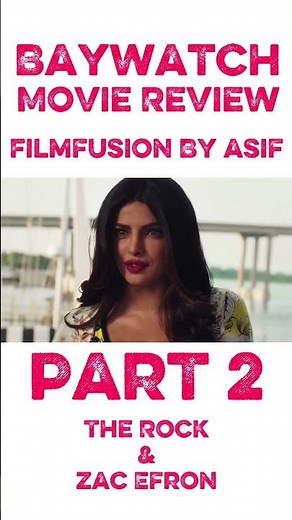Baywatch (2017) Movie Review | The Rock & Zac Efron | Part 2 | FilmFusion By ASIF
