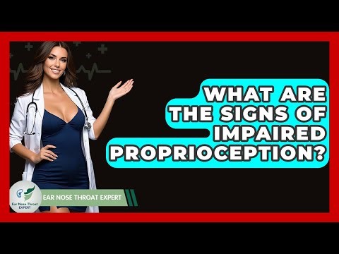 What Are The Signs Of Impaired Proprioception? - Ear Nose Throat Expert