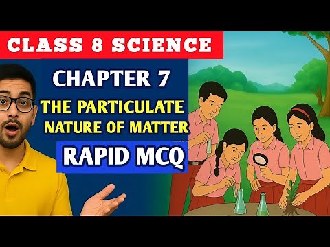 Rapid MCQs |The Particulate Nature of Matter | Class 8 Science Chapter 7 | NCERT Curiosity Book 2026