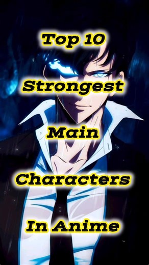 Top 10 Strongest Main Characters in Anime #shorts #viral #trending #anime