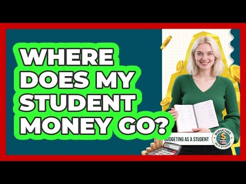 Where Does My Student Money Go?