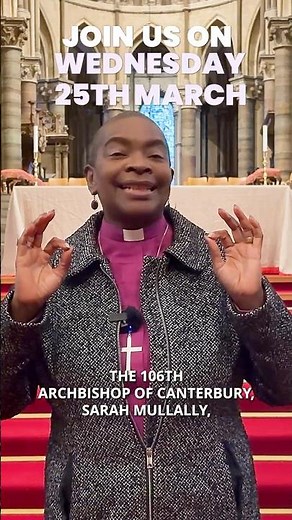 Join a historic moment: The 106th Archbishop of Canterbury Installation