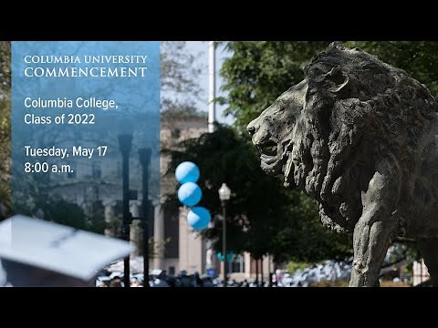 Columbia College Class of 2022 Ceremony — Columbia Commencement Week 2022