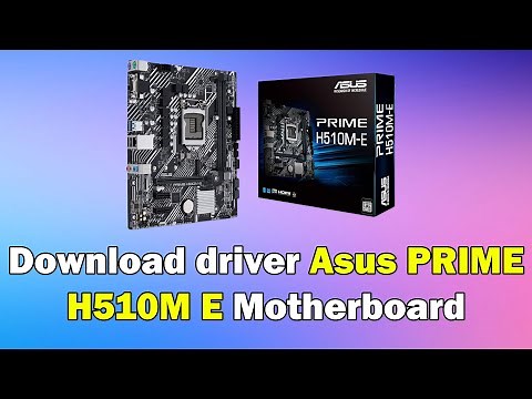 How to Download driver Asus PRIME H510M E Motherboard windows 11 or 10