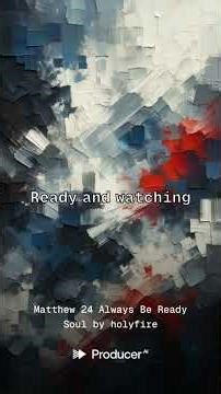 Matthew 24 Always Be Ready Soul