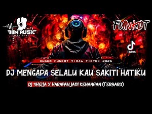DJ BEST FUNKOT‼️|| DJ MENGAPA SELALU KAU SAKITI AKU‼️|| DJ SHELIA‼️|| DJ HARAPAN JADI KENANGAN V2‼️