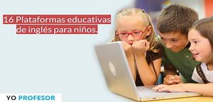 16 Plataformas educativas de inglés para niños.