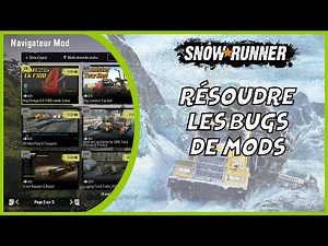 Résoudre les bugs de mods - Snowrunner