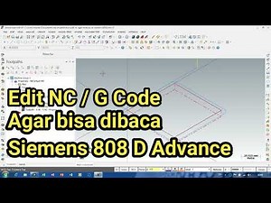 Edit NC | G-Code agar bisa dibaca di mesin CNC 3A Siemens 808D Advance | G-Code edit for siemens