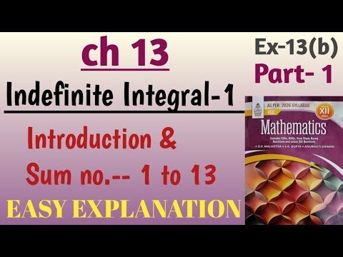 Class 12 math isc board| Indefinite integral-1| ch 13 ex 13 b sum no 1-13| book S Chand OP Malhotra 