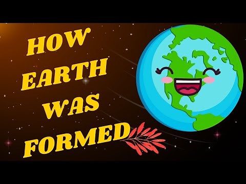 FORMATION OF THE EARTH (for kids)