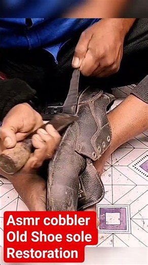 Asmr Cobbler Very old shoe sole Restoration Shoe Transform and shoe maker