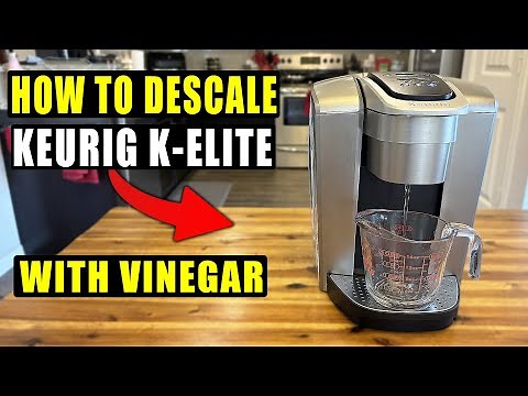 HOW TO CLEAN / DESCALE KEURIG K-ELITE! (With Vinegar)