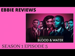 BLOOD AND WATER SEASON 1 EPISODE 5