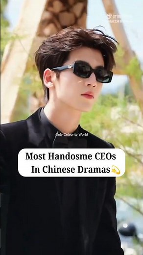 Handsome Chinese Actors Who Are CEOs in Chinese Dramas 😱🔥💼 #dylanwang #cdrama