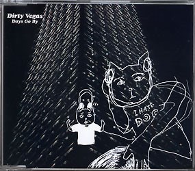 Dirty Vegas - Days Go By