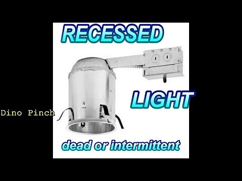 recessed ceiling fixture, dead or intermittent