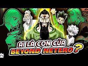 HUNTER X HUNTER | CHAP 401/402 - HÉ LỘ ÂM MƯU CỦA BEYOND NETERO