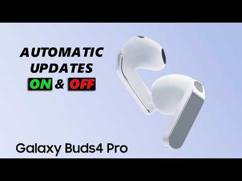 How To Enable / Disable Automatic Updates On Samsung Galaxy Buds 4 Pro