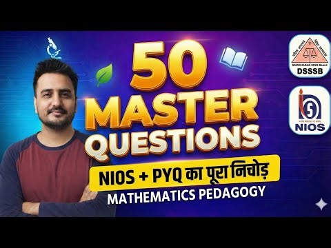 DSSSB PRT Part B: MATHS PEDAGOGY (NIOS 504) | 50 Important MCQs + PYQs 2018-24