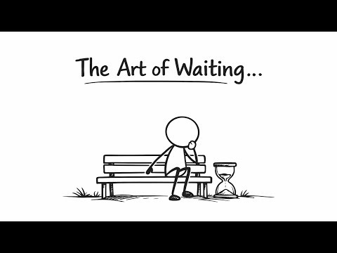The Art of Waiting: Why Patience Quietly Controls Your Life