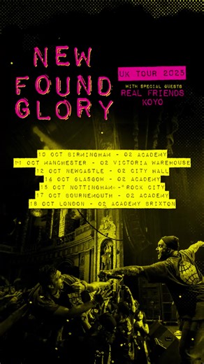 ON SALE NOW! Get your tickets to see New Found Glory on our UK Tour 2025 with special guests Real Friends and KOYO LIHC | New Found Glory