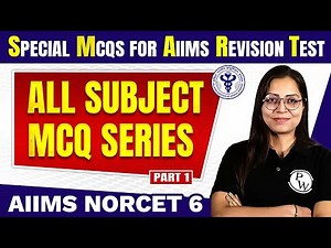 All Subject MCQ - Special MCQs for AIIMS Revision Test | AIIMS NORCET 6