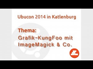 Grafik-KungFoo mit ImageMagick & Co. - Kurt Pfeifle