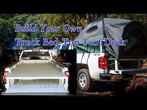 Build Your Own Truck Bed Tent Deck