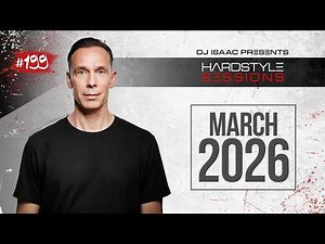 DJ ISAAC - HARDSTYLE SESSIONS #199 | MARCH 2026