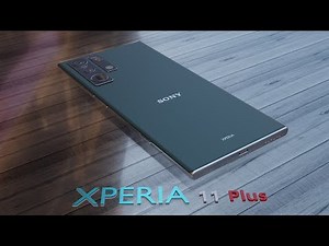Sony Xperia 11 Plus 2022, First Look, Launch Date, Features, Camera, Trailer (Sony Video)