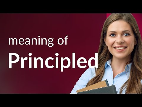 Principled • what is PRINCIPLED definition