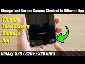 Galaxy S20/S20+: How to Change Lock Screen Camera Shortcut to Different App