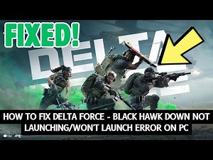 How To Fix Delta Force - Black Hawk Down Not Launching/Won't Launch Error On PC