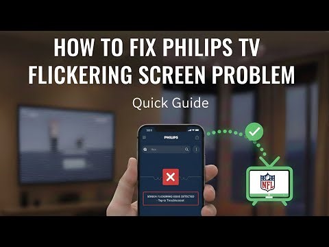 How To Fix Philips TV Flickering Screen Problem