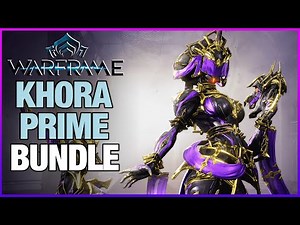KHORA PRIME BUNDLE | Full Builds & Showcase